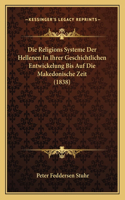 Religions Systeme Der Hellenen In Ihrer Geschichtlichen Entwickelung Bis Auf Die Makedonische Zeit (1838)