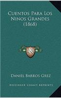 Cuentos Para Los Ninos Grandes (1868)