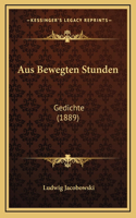 Aus Bewegten Stunden