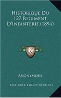 Historique Du 127 Regiment D'Infanterie (1894): (French)