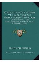 Composition Der Nomina V1, Ein Beitrag Zur Griechischen Etymologie: Und Programm Des Grossherzoglichen Lyceums In Constanz (1868)