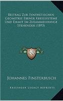 Beitrag Zur Synthetischen Geometrie Ebener Kreissysteme Und Damit Im Zusammenhange Stehender (1893)