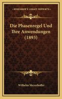 Die Phasenregel Und Ihre Anwendungen (1893)