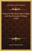 History Of The Maine State College And The University Of Maine (1916)