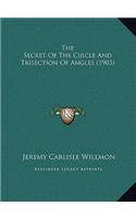 The Secret Of The Circle And Trisection Of Angles (1903)