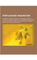 Portuguese Inquisition: Auto-Da-Fe, Estaus Palace, Goa Inquisition, John III of Portugal, Limpieza de Sangre, Old Christian, Persecution of Go(English)