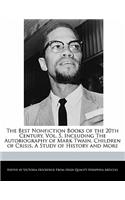 The Best Nonfiction Books of the 20th Century, Vol. 5, Including the Autobiography of Mark Twain, Children of Crisis, a Study of History and More