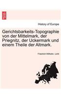 Gerichtsbarkeits-Topographie von der Mittelmark, der Priegnitz, der Uckermark und einem Theile der Altmark.