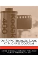 An Unauthorized Look at Michael Douglas