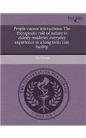 People-Nature Interactions: The Therapeutic Role of Nature in Elderly Residents' Everyday Experience in a Long Term Care Facility