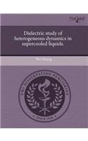 Dielectric Study of Heterogeneous Dynamics in Supercooled Liquids