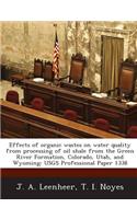 Effects of Organic Wastes on Water Quality from Processing of Oil Shale from the Green River Formation, Colorado, Utah, and Wyoming: Usgs Professional Paper 1338