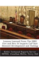 Lessons Learned from the Emu Fire and How It Impacts Cxp Suit Element Development and Testing