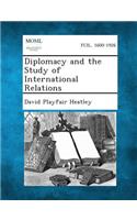 Diplomacy and the Study of International Relations