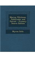 Marcus Whitman, Pathfinder and Patriot: (English)