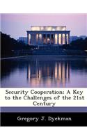 Security Cooperation; A Key to the Challenges of the 21st Century