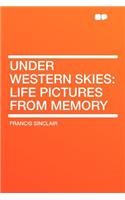 Under Western Skies: Life Pictures from Memory