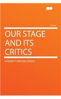 Our Stage and Its Critics