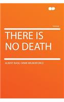 There Is No Death