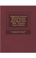 Allgemeine Deutsche Naturhistorische Zeitung, Zweiter Band, Erstes Heft, 1856 - Primary Source Edition
