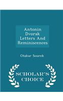 Antonin Dvorak Letters and Reminiscences - Scholar's Choice Edition