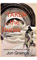 'TAKEN ' from theDunes Another exciting adventure novel by Jon Grainge