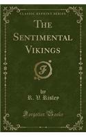The Sentimental Vikings (Classic Reprint)