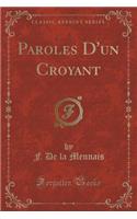 Paroles d'Un Croyant (Classic Reprint)