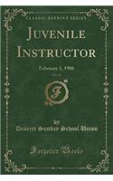 Juvenile Instructor, Vol. 41: February 1, 1906 (Classic Reprint)