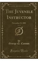 The Juvenile Instructor, Vol. 20: November 15, 1885 (Classic Reprint)