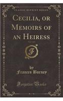 Cecilia, or Memoirs of an Heiress, Vol. 3 of 3 (Classic Reprint)