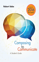 Bundle: Composing to Communicate: A Student's Guide, 2016 MLA Update, Loose-Leaf Version, 1st + Mindtap English, 1 Term (6 Months) Printed Access Card