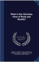 What is the Christian View of Work and Wealth?