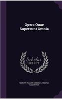 Opera Quae Supersunt Omnia