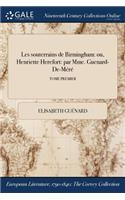 Les Souterrains de Birmingham: Ou, Henriette Herefort: Par Mme. Guenard-de-Mere; Tome Premier