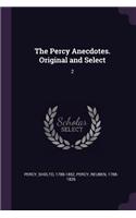 The Percy Anecdotes. Original and Select