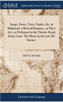 Songs, Duets, Trios, Finales, &c. in Mahmoud, a Musical Romance, in Three Acts; As Performed at the Theatre-Royal, Drury-Lane. the Music by the Late Mr. Storace.