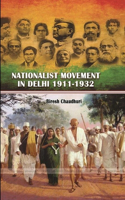 Nationalist Movement in Delhi 1911-1932