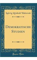 Demokratische Studien (Classic Reprint)