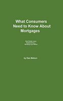 What Consumers Need to Know About Mortgages