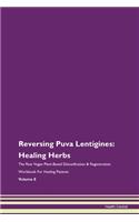 Reversing Puva Lentigines: Healing Herbs The Raw Vegan Plant-Based Detoxification & Regeneration Workbook For Healing Patients Volume 8