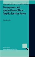 Developments and Applications of Block Toeplitz Iterative Solvers
