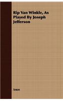 Rip Van Winkle, as Played by Joseph Jefferson: (English)