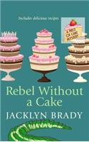 Rebel Without a Cake