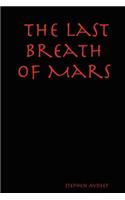 The Last Breath Of Mars