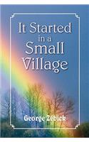 It Started in a Small Village