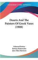 Douris And The Painters Of Greek Vases (1908)