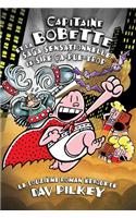 Capitaine Bobette Et La Saga Sensationnelle de Sire Ça-Pue-Trop (Tome 12)