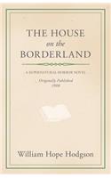 William Hope Hodgson's The House on the Borderland
