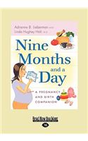 Nine Months and a Day